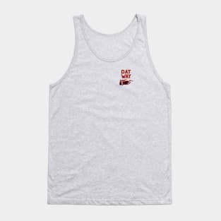 Dat Way Tank Top